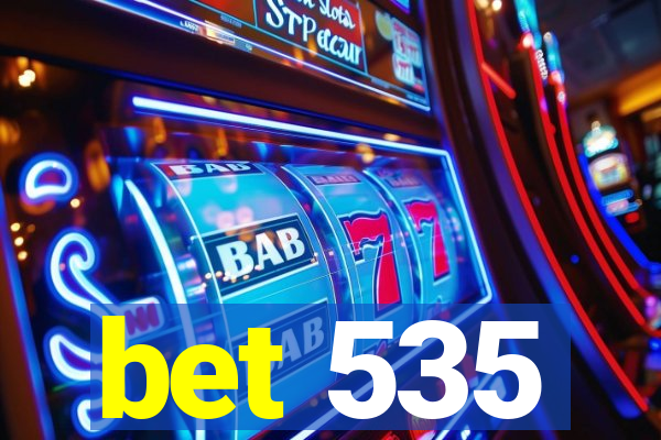 bet 535